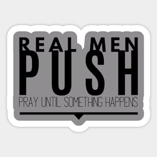 Real Men Push Sticker